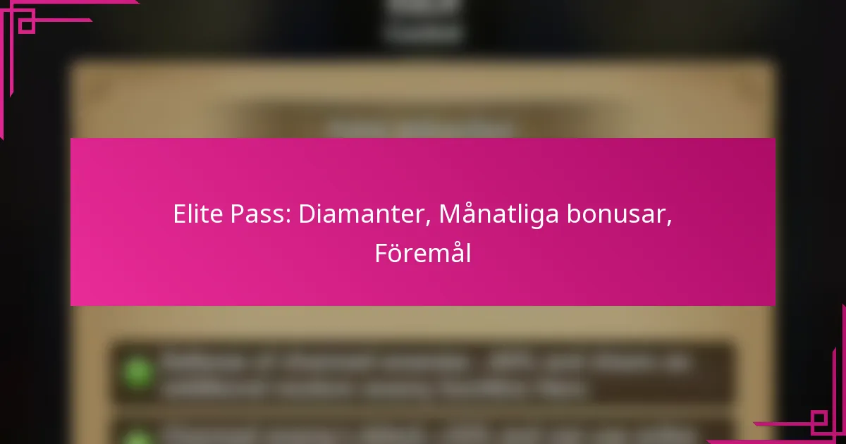 Elite Pass: Diamanter, Månatliga bonusar, Föremål