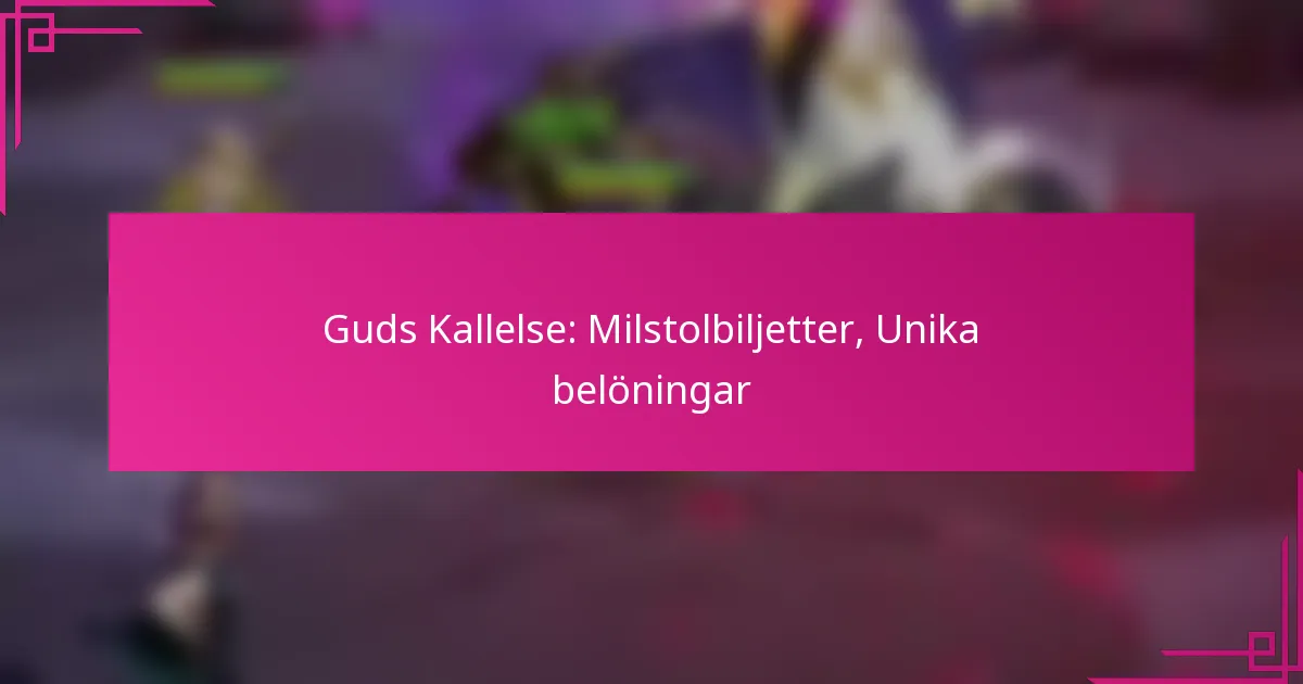 Guds Kallelse: Milstolbiljetter, Unika belöningar