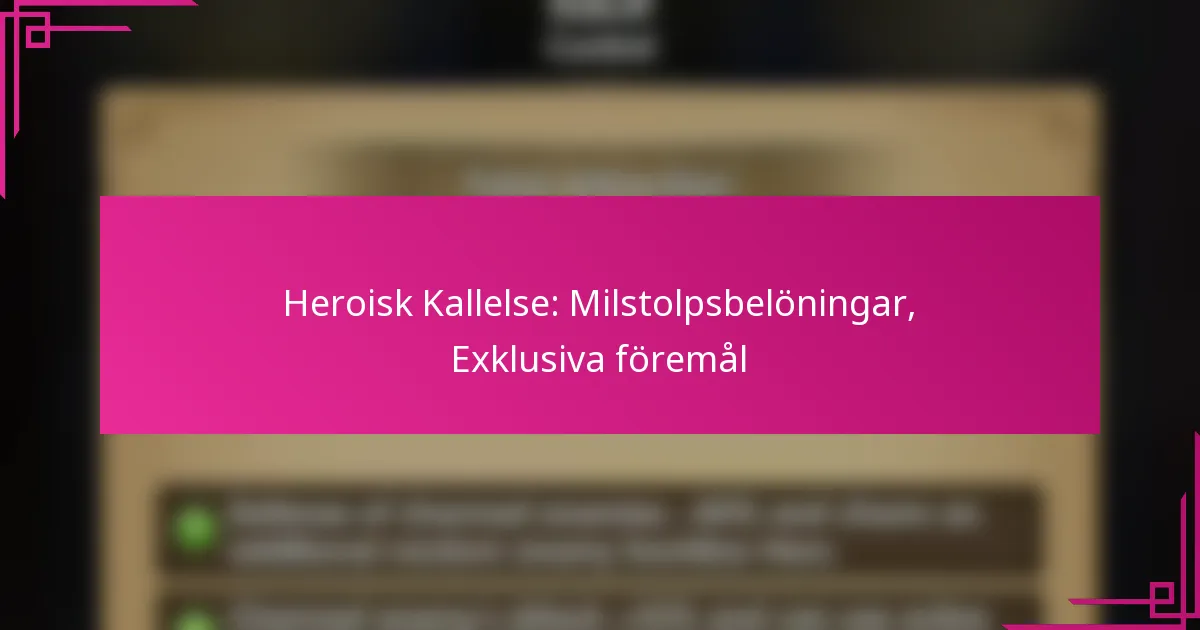 Heroisk Kallelse: Milstolpsbelöningar, Exklusiva föremål