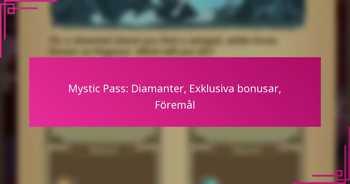 Mystic Pass: Diamanter, Exklusiva bonusar, Föremål