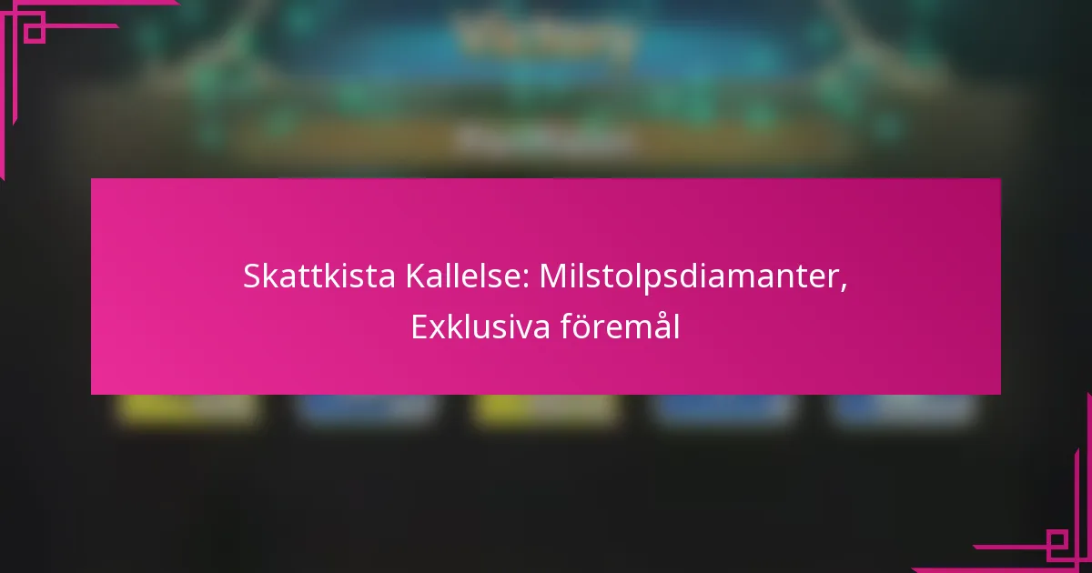 Skattkista Kallelse: Milstolpsdiamanter, Exklusiva föremål