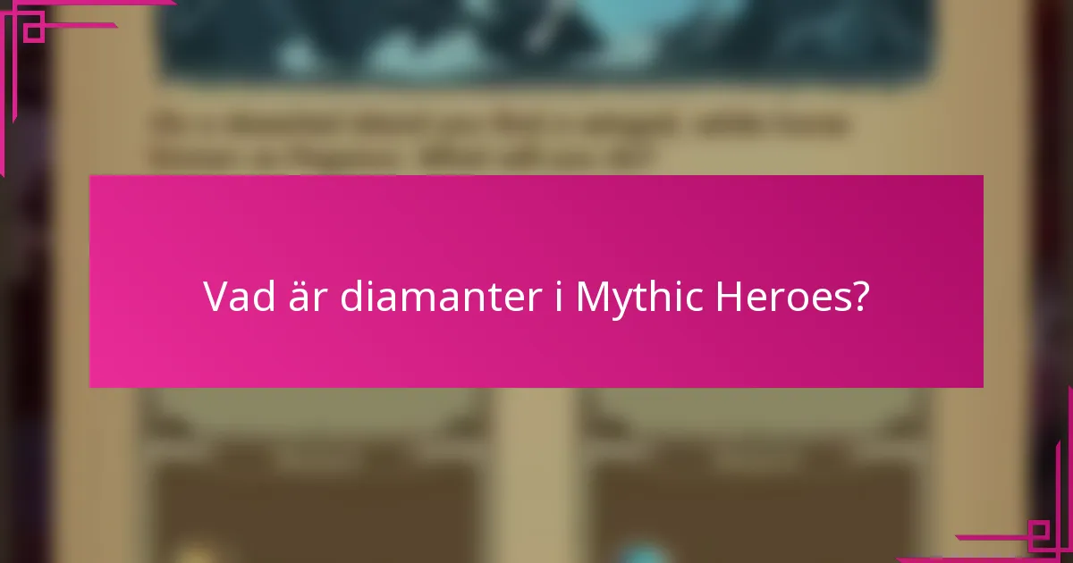 Vad är diamanter i Mythic Heroes?