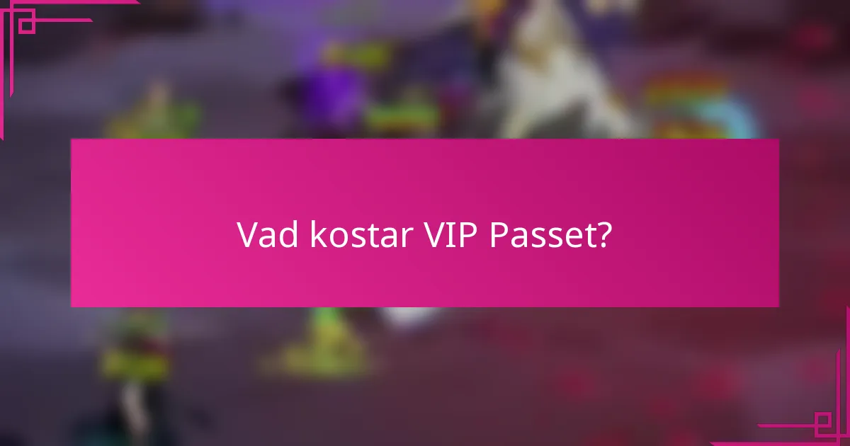 Vad kostar VIP Passet?
