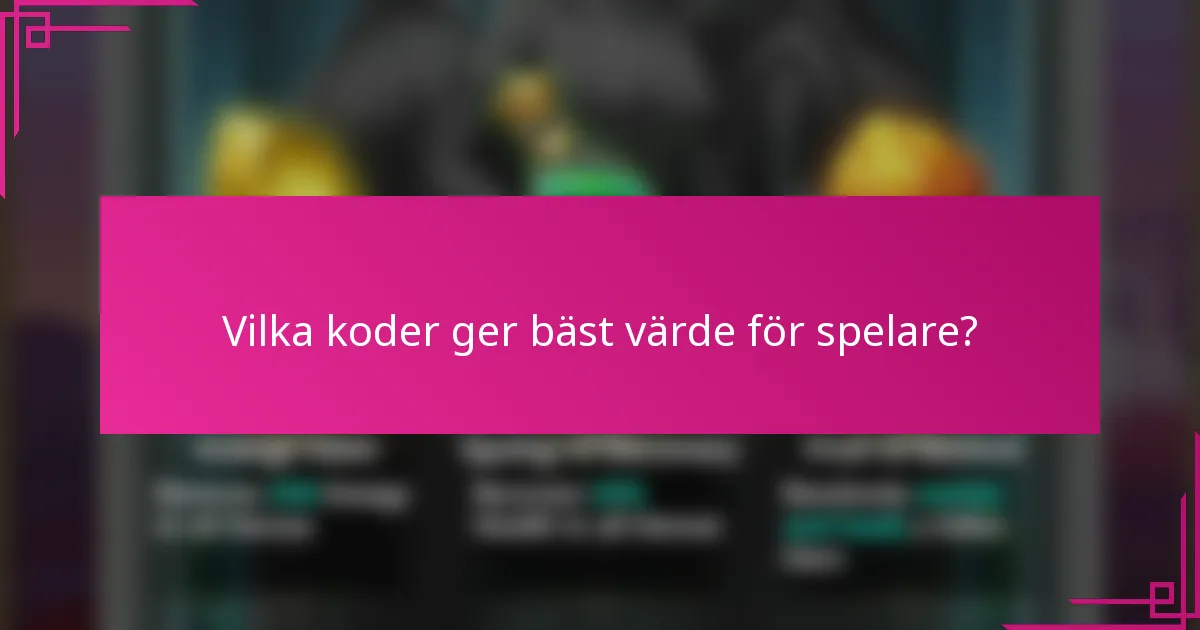Vilka koder ger bäst värde för spelare?